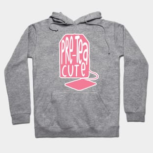 pre tea cute funny Hoodie